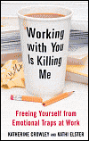 Cover of the book 'Working with You is Killing Me'